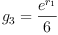 
\label{eq101}{g_{3}}={\frac{{e}^{r_{1}}}{6}}