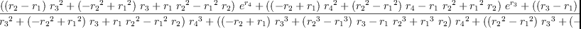 
\label{eq34}\begin{array}{@{}l}
\displaystyle
{g_{3}}= 
\
\
\displaystyle
{\frac{{{\left({{\left({r_{2}}-{r_{1}}\right)}\ {{r_{3}}^{2}}}+{{\left(-{{r_{2}}^{2}}+{{r_{1}}^{2}}\right)}\ {r_{3}}}+{{r_{1}}\ {{r_{2}}^{2}}}-{{{r_{1}}^{2}}\ {r_{2}}}\right)}\ {{e}^{r_{4}}}}+{{\left({{\left(-{r_{2}}+{r_{1}}\right)}\ {{r_{4}}^{2}}}+{{\left({{r_{2}}^{2}}-{{r_{1}}^{2}}\right)}\ {r_{4}}}-{{r_{1}}\ {{r_{2}}^{2}}}+{{{r_{1}}^{2}}\ {r_{2}}}\right)}\ {{e}^{r_{3}}}}+{{\left({{\left({r_{3}}-{r_{1}}\right)}\ {{r_{4}}^{2}}}+{{\left(-{{r_{3}}^{2}}+{{r_{1}}^{2}}\right)}\ {r_{4}}}+{{r_{1}}\ {{r_{3}}^{2}}}-{{{r_{1}}^{2}}\ {r_{3}}}\right)}\ {{e}^{r_{2}}}}+{{\left({{\left(-{r_{3}}+{r_{2}}\right)}\ {{r_{4}}^{2}}}+{{\left({{r_{3}}^{2}}-{{r_{2}}^{2}}\right)}\ {r_{4}}}-{{r_{2}}\ {{r_{3}}^{2}}}+{{{r_{2}}^{2}}\ {r_{3}}}\right)}\ {{e}^{r_{1}}}}}{{{\left({{\left({r_{2}}-{r_{1}}\right)}\ {{r_{3}}^{2}}}+{{\left(-{{r_{2}}^{2}}+{{r_{1}}^{2}}\right)}\ {r_{3}}}+{{r_{1}}\ {{r_{2}}^{2}}}-{{{r_{1}}^{2}}\ {r_{2}}}\right)}\ {{r_{4}}^{3}}}+{{\left({{\left(-{r_{2}}+{r_{1}}\right)}\ {{r_{3}}^{3}}}+{{\left({{r_{2}}^{3}}-{{r_{1}}^{3}}\right)}\ {r_{3}}}-{{r_{1}}\ {{r_{2}}^{3}}}+{{{r_{1}}^{3}}\ {r_{2}}}\right)}\ {{r_{4}}^{2}}}+{{\left({{\left({{r_{2}}^{2}}-{{r_{1}}^{2}}\right)}\ {{r_{3}}^{3}}}+{{\left(-{{r_{2}}^{3}}+{{r_{1}}^{3}}\right)}\ {{r_{3}}^{2}}}+{{{r_{1}}^{2}}\ {{r_{2}}^{3}}}-{{{r_{1}}^{3}}\ {{r_{2}}^{2}}}\right)}\ {r_{4}}}+{{\left(-{{r_{1}}\ {{r_{2}}^{2}}}+{{{r_{1}}^{2}}\ {r_{2}}}\right)}\ {{r_{3}}^{3}}}+{{\left({{r_{1}}\ {{r_{2}}^{3}}}-{{{r_{1}}^{3}}\ {r_{2}}}\right)}\ {{r_{3}}^{2}}}+{{\left(-{{{r_{1}}^{2}}\ {{r_{2}}^{3}}}+{{{r_{1}}^{3}}\ {{r_{2}}^{2}}}\right)}\ {r_{3}}}}}
