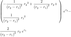 
\label{eq26}\begin{array}{@{}l}
\displaystyle
{{\left({
\begin{array}{@{}l}
\displaystyle
-{{\frac{1}{{\left({r_{2}}-{r_{1}}\right)}^{2}}}\ {{r_{2}}^{2}}}+{{\frac{2}{{\left({r_{2}}-{r_{1}}\right)}^{2}}}\ {r_{2}}}+ 
\
\
\displaystyle
{{\frac{1}{{\left({r_{2}}-{r_{1}}\right)}^{2}}}\ {{r_{1}}^{2}}}
