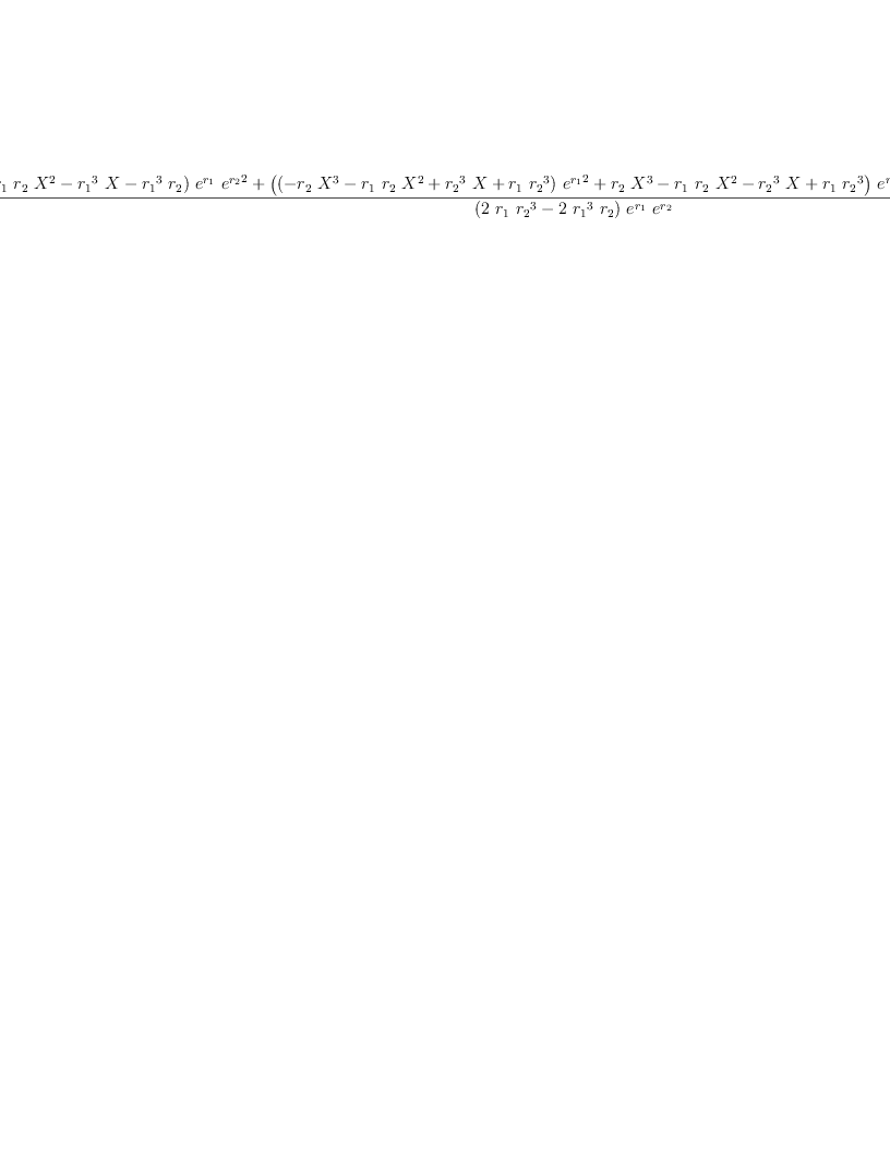 
\label{eq64}\frac{{{\left({{r_{1}}\ {{X}^{3}}}+{{r_{1}}\ {r_{2}}\ {{X}^{2}}}-{{{r_{1}}^{3}}\  X}-{{{r_{1}}^{3}}\ {r_{2}}}\right)}\ {{e}^{r_{1}}}\ {{{e}^{r_{2}}}^{2}}}+{{\left({{\left(-{{r_{2}}\ {{X}^{3}}}-{{r_{1}}\ {r_{2}}\ {{X}^{2}}}+{{{r_{2}}^{3}}\  X}+{{r_{1}}\ {{r_{2}}^{3}}}\right)}\ {{{e}^{r_{1}}}^{2}}}+{{r_{2}}\ {{X}^{3}}}-{{r_{1}}\ {r_{2}}\ {{X}^{2}}}-{{{r_{2}}^{3}}\  X}+{{r_{1}}\ {{r_{2}}^{3}}}\right)}\ {{e}^{r_{2}}}}+{{\left(-{{r_{1}}\ {{X}^{3}}}+{{r_{1}}\ {r_{2}}\ {{X}^{2}}}+{{{r_{1}}^{3}}\  X}-{{{r_{1}}^{3}}\ {r_{2}}}\right)}\ {{e}^{r_{1}}}}}{{\left({2 \ {r_{1}}\ {{r_{2}}^{3}}}-{2 \ {{r_{1}}^{3}}\ {r_{2}}}\right)}\ {{e}^{r_{1}}}\ {{e}^{r_{2}}}}