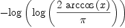 
\label{eq1}-{\log \left({\log \left({{2 \ {\arccos \left({x}\right)}}\over \pi}\right)}\right)}