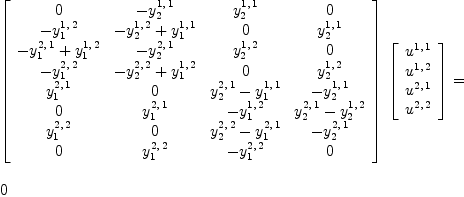 
\label{eq25}\begin{array}{@{}l}
\displaystyle
{{\left[ 
\begin{array}{cccc}
0 & -{y_{2}^{1, \: 1}}&{y_{2}^{1, \: 1}}& 0 
\
-{y_{1}^{1, \: 2}}&{-{y_{2}^{1, \: 2}}+{y_{1}^{1, \: 1}}}& 0 &{y_{2}^{1, \: 1}}
\
{-{y_{1}^{2, \: 1}}+{y_{1}^{1, \: 2}}}& -{y_{2}^{2, \: 1}}&{y_{2}^{1, \: 2}}& 0 
\
-{y_{1}^{2, \: 2}}&{-{y_{2}^{2, \: 2}}+{y_{1}^{1, \: 2}}}& 0 &{y_{2}^{1, \: 2}}
\
{y_{1}^{2, \: 1}}& 0 &{{y_{2}^{2, \: 1}}-{y_{1}^{1, \: 1}}}& -{y_{2}^{1, \: 1}}
\
0 &{y_{1}^{2, \: 1}}& -{y_{1}^{1, \: 2}}&{{y_{2}^{2, \: 1}}-{y_{2}^{1, \: 2}}}
\
{y_{1}^{2, \: 2}}& 0 &{{y_{2}^{2, \: 2}}-{y_{1}^{2, \: 1}}}& -{y_{2}^{2, \: 1}}
\
0 &{y_{1}^{2, \: 2}}& -{y_{1}^{2, \: 2}}& 0 
