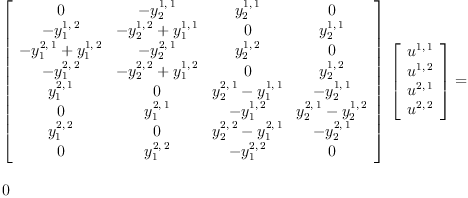 
\label{eq24}\begin{array}{@{}l}
\displaystyle
{{\left[ 
\begin{array}{cccc}
0 & -{y_{2}^{1, \: 1}}&{y_{2}^{1, \: 1}}& 0 
\
-{y_{1}^{1, \: 2}}&{-{y_{2}^{1, \: 2}}+{y_{1}^{1, \: 1}}}& 0 &{y_{2}^{1, \: 1}}
\
{-{y_{1}^{2, \: 1}}+{y_{1}^{1, \: 2}}}& -{y_{2}^{2, \: 1}}&{y_{2}^{1, \: 2}}& 0 
\
-{y_{1}^{2, \: 2}}&{-{y_{2}^{2, \: 2}}+{y_{1}^{1, \: 2}}}& 0 &{y_{2}^{1, \: 2}}
\
{y_{1}^{2, \: 1}}& 0 &{{y_{2}^{2, \: 1}}-{y_{1}^{1, \: 1}}}& -{y_{2}^{1, \: 1}}
\
0 &{y_{1}^{2, \: 1}}& -{y_{1}^{1, \: 2}}&{{y_{2}^{2, \: 1}}-{y_{2}^{1, \: 2}}}
\
{y_{1}^{2, \: 2}}& 0 &{{y_{2}^{2, \: 2}}-{y_{1}^{2, \: 1}}}& -{y_{2}^{2, \: 1}}
\
0 &{y_{1}^{2, \: 2}}& -{y_{1}^{2, \: 2}}& 0 
