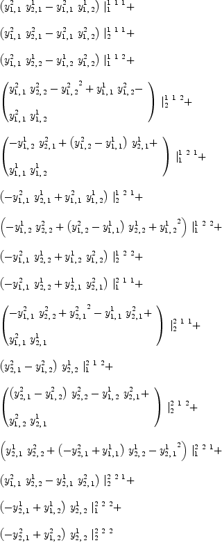 
\label{eq13}\begin{array}{@{}l}
\displaystyle
{{\left({{y_{1, \: 1}^{2}}\ {y_{2, \: 1}^{1}}}-{{y_{1, \: 1}^{2}}\ {y_{1, \: 2}^{1}}}\right)}\ {|_{1}^{1 \  1 \  1}}}+ 
\
\
\displaystyle
{{\left({{y_{1, \: 1}^{2}}\ {y_{2, \: 1}^{2}}}-{{y_{1, \: 1}^{2}}\ {y_{1, \: 2}^{2}}}\right)}\ {|_{2}^{1 \  1 \  1}}}+ 
\
\
\displaystyle
{{\left({{y_{1, \: 1}^{2}}\ {y_{2, \: 2}^{1}}}-{{y_{1, \: 2}^{1}}\ {y_{1, \: 2}^{2}}}\right)}\ {|_{1}^{1 \  1 \  2}}}+ 
\
\
\displaystyle
{{\left({
\begin{array}{@{}l}
\displaystyle
{{y_{1, \: 1}^{2}}\ {y_{2, \: 2}^{2}}}-{{y_{1, \: 2}^{2}}^2}+{{y_{1, \: 1}^{1}}\ {y_{1, \: 2}^{2}}}- 
\
\
\displaystyle
{{y_{1, \: 1}^{2}}\ {y_{1, \: 2}^{1}}}
