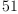 
\label{eq25}51