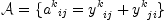 
\label{eq13}
\mathcal{A} = \{ {a^k}_{ij} = {y^k}_{ij} + {y^k}_{ji} \}

