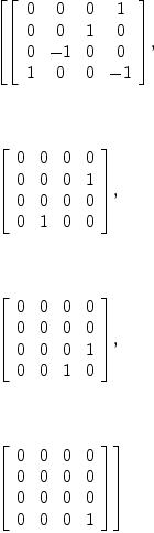 
\label{eq30}\begin{array}{@{}l}
\displaystyle
\left[{\left[ 
\begin{array}{cccc}
0 & 0 & 0 & 1 
\
0 & 0 & 1 & 0 
\
0 & - 1 & 0 & 0 
\
1 & 0 & 0 & - 1 
