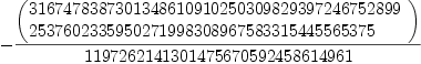 
\label{eq19}\begin{array}{@{}l}
\displaystyle
-{{\left(
\begin{array}{@{}l}\displaystyle
3167478387301348610910250309829397246752899 \
2537602335950271998308967583315445565375
