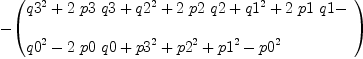 
\label{eq61}\begin{array}{@{}l}
\displaystyle
-{\left({
\begin{array}{@{}l}
\displaystyle
{{q 3}^{2}}+{2 \  p 3 \  q 3}+{{q 2}^{2}}+{2 \  p 2 \  q 2}+{{q 1}^{2}}+{2 \  p 1 \  q 1}- 
\
\
\displaystyle
{{q 0}^{2}}-{2 \  p 0 \  q 0}+{{p 3}^{2}}+{{p 2}^{2}}+{{p 1}^{2}}-{{p 0}^{2}}
