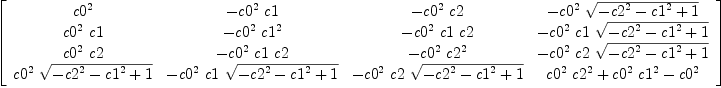 
\label{eq34}\left[ 
\begin{array}{cccc}
{{c 0}^{2}}& -{{{c 0}^{2}}\  c 1}& -{{{c 0}^{2}}\  c 2}& -{{{c 0}^{2}}\ {\sqrt{-{{c 2}^{2}}-{{c 1}^{2}}+ 1}}}
\
{{{c 0}^{2}}\  c 1}& -{{{c 0}^{2}}\ {{c 1}^{2}}}& -{{{c 0}^{2}}\  c 1 \  c 2}& -{{{c 0}^{2}}\  c 1 \ {\sqrt{-{{c 2}^{2}}-{{c 1}^{2}}+ 1}}}
\
{{{c 0}^{2}}\  c 2}& -{{{c 0}^{2}}\  c 1 \  c 2}& -{{{c 0}^{2}}\ {{c 2}^{2}}}& -{{{c 0}^{2}}\  c 2 \ {\sqrt{-{{c 2}^{2}}-{{c 1}^{2}}+ 1}}}
\
{{{c 0}^{2}}\ {\sqrt{-{{c 2}^{2}}-{{c 1}^{2}}+ 1}}}& -{{{c 0}^{2}}\  c 1 \ {\sqrt{-{{c 2}^{2}}-{{c 1}^{2}}+ 1}}}& -{{{c 0}^{2}}\  c 2 \ {\sqrt{-{{c 2}^{2}}-{{c 1}^{2}}+ 1}}}&{{{{c 0}^{2}}\ {{c 2}^{2}}}+{{{c 0}^{2}}\ {{c 1}^{2}}}-{{c 0}^{2}}}
