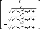 
\label{eq21}\left[ 
\begin{array}{c}
0 
\
-{p 1 \over{\sqrt{{{p 3}^{2}}+{{p 2}^{2}}+{{p 1}^{2}}+ 1}}}
\
-{p 2 \over{\sqrt{{{p 3}^{2}}+{{p 2}^{2}}+{{p 1}^{2}}+ 1}}}
\
-{p 3 \over{\sqrt{{{p 3}^{2}}+{{p 2}^{2}}+{{p 1}^{2}}+ 1}}}
