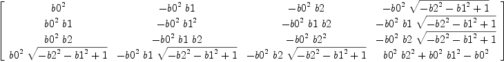 
\label{eq34}\left[ 
\begin{array}{cccc}
{{b 0}^{2}}& -{{{b 0}^{2}}\  b 1}& -{{{b 0}^{2}}\  b 2}& -{{{b 0}^{2}}\ {\sqrt{-{{b 2}^{2}}-{{b 1}^{2}}+ 1}}}
\
{{{b 0}^{2}}\  b 1}& -{{{b 0}^{2}}\ {{b 1}^{2}}}& -{{{b 0}^{2}}\  b 1 \  b 2}& -{{{b 0}^{2}}\  b 1 \ {\sqrt{-{{b 2}^{2}}-{{b 1}^{2}}+ 1}}}
\
{{{b 0}^{2}}\  b 2}& -{{{b 0}^{2}}\  b 1 \  b 2}& -{{{b 0}^{2}}\ {{b 2}^{2}}}& -{{{b 0}^{2}}\  b 2 \ {\sqrt{-{{b 2}^{2}}-{{b 1}^{2}}+ 1}}}
\
{{{b 0}^{2}}\ {\sqrt{-{{b 2}^{2}}-{{b 1}^{2}}+ 1}}}& -{{{b 0}^{2}}\  b 1 \ {\sqrt{-{{b 2}^{2}}-{{b 1}^{2}}+ 1}}}& -{{{b 0}^{2}}\  b 2 \ {\sqrt{-{{b 2}^{2}}-{{b 1}^{2}}+ 1}}}&{{{{b 0}^{2}}\ {{b 2}^{2}}}+{{{b 0}^{2}}\ {{b 1}^{2}}}-{{b 0}^{2}}}
