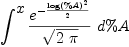 
\label{eq27}\int^{
\displaystyle
x}{{{{e}^{-{{{\log \left({\%A}\right)}^{2}}\over 2}}}\over{\sqrt{2 \  \pi}}}\ {d \%A}}