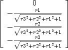 
\label{eq26}\left[ 
\begin{array}{c}
0 
\
-{r 1 \over{\sqrt{{{r 3}^{2}}+{{r 2}^{2}}+{{r 1}^{2}}+ 1}}}
\
-{r 2 \over{\sqrt{{{r 3}^{2}}+{{r 2}^{2}}+{{r 1}^{2}}+ 1}}}
\
-{r 3 \over{\sqrt{{{r 3}^{2}}+{{r 2}^{2}}+{{r 1}^{2}}+ 1}}}

