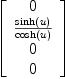 
\label{eq31}\left[ 
\begin{array}{c}
0 
\
{{\sinh \left({u}\right)}\over{\cosh \left({u}\right)}}
\
0 
\
0 
