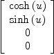 
\label{eq18}\left[ 
\begin{array}{c}
{\cosh \left({u}\right)}
\
{\sinh \left({u}\right)}
\
0 
\
0 
