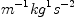 
\label{eq10}{{m_{\ }^{- 1}}{kg_{\ }^{1}}}{s_{\ }^{- 2}}