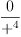 
\label{eq40}\frac{0}{{+}^{4}}