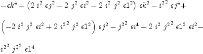 
\label{eq41}\begin{array}{@{}l}
\displaystyle
-{�� k^4}+{{\left({2 \ {i^{2}}\ {�� j^2}}+{2 \ {j^{2}}\ {�� i^2}}-{2 \ {i^{2}}\ {j^{2}}\ {�� 1^2}}\right)}\ {�� k^2}}-{{{i^{2}}^2}\ {�� j^4}}+ 
\
\
\displaystyle
{{\left(-{2 \ {i^{2}}\ {j^{2}}\ {�� i^2}}+{2 \ {{i^{2}}^2}\ {j^{2}}\ {�� 1^2}}\right)}\ {�� j^2}}-{{{j^{2}}^2}\ {�� i^4}}+{2 \ {i^{2}}\ {{j^{2}}^2}\ {�� 1^2}\ {�� i^2}}- 
\
\
\displaystyle
{{{i^{2}}^2}\ {{j^{2}}^2}\ {�� 1^4}}
