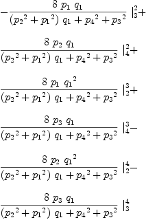 
\label{eq44}\begin{array}{@{}l}
\displaystyle
-{{{8 \ {p_{1}}\ {q_{1}}}\over{{{\left({{p_{2}}^2}+{{p_{1}}^2}\right)}\ {q_{1}}}+{{p_{4}}^2}+{{p_{3}}^2}}}\ {|_{3}^{2}}}+ 
\
\
\displaystyle
{{{8 \ {p_{2}}\ {q_{1}}}\over{{{\left({{p_{2}}^2}+{{p_{1}}^2}\right)}\ {q_{1}}}+{{p_{4}}^2}+{{p_{3}}^2}}}\ {|_{4}^{2}}}+ 
\
\
\displaystyle
{{{8 \ {p_{1}}\ {{q_{1}}^2}}\over{{{\left({{p_{2}}^2}+{{p_{1}}^2}\right)}\ {q_{1}}}+{{p_{4}}^2}+{{p_{3}}^2}}}\ {|_{2}^{3}}}+ 
\
\
\displaystyle
{{{8 \ {p_{3}}\ {q_{1}}}\over{{{\left({{p_{2}}^2}+{{p_{1}}^2}\right)}\ {q_{1}}}+{{p_{4}}^2}+{{p_{3}}^2}}}\ {|_{4}^{3}}}- 
\
\
\displaystyle
{{{8 \ {p_{2}}\ {{q_{1}}^2}}\over{{{\left({{p_{2}}^2}+{{p_{1}}^2}\right)}\ {q_{1}}}+{{p_{4}}^2}+{{p_{3}}^2}}}\ {|_{2}^{4}}}- 
\
\
\displaystyle
{{{8 \ {p_{3}}\ {q_{1}}}\over{{{\left({{p_{2}}^2}+{{p_{1}}^2}\right)}\ {q_{1}}}+{{p_{4}}^2}+{{p_{3}}^2}}}\ {|_{3}^{4}}}
