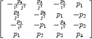 
\label{eq85}\left[ 
\begin{array}{cccc}
-{{p_{4}}\over{{i^{2}}\ {j^{2}}}}&{{p_{3}}\over{j^{2}}}& -{{p_{2}}\over{i^{2}}}&{p_{1}}
\
{{p_{3}}\over{j^{2}}}& -{{p_{4}}\over{j^{2}}}&{p_{1}}& -{p_{2}}
\
-{{p_{2}}\over{i^{2}}}& -{p_{1}}& -{{p_{4}}\over{i^{2}}}& -{p_{3}}
\
{p_{1}}&{p_{2}}&{p_{3}}&{p_{4}}
