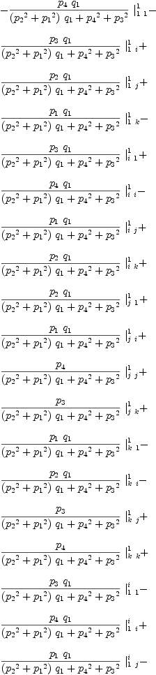 
\label{eq39}\begin{array}{@{}l}
\displaystyle
-{{{{p_{4}}\ {q_{1}}}\over{{{\left({{p_{2}}^2}+{{p_{1}}^2}\right)}\ {q_{1}}}+{{p_{4}}^2}+{{p_{3}}^2}}}\ {|_{1 \  1}^{1}}}- 
\
\
\displaystyle
{{{{p_{3}}\ {q_{1}}}\over{{{\left({{p_{2}}^2}+{{p_{1}}^2}\right)}\ {q_{1}}}+{{p_{4}}^2}+{{p_{3}}^2}}}\ {|_{1 \  i}^{1}}}+ 
\
\
\displaystyle
{{{{p_{2}}\ {q_{1}}}\over{{{\left({{p_{2}}^2}+{{p_{1}}^2}\right)}\ {q_{1}}}+{{p_{4}}^2}+{{p_{3}}^2}}}\ {|_{1 \  j}^{1}}}+ 
\
\
\displaystyle
{{{{p_{1}}\ {q_{1}}}\over{{{\left({{p_{2}}^2}+{{p_{1}}^2}\right)}\ {q_{1}}}+{{p_{4}}^2}+{{p_{3}}^2}}}\ {|_{1 \  k}^{1}}}- 
\
\
\displaystyle
{{{{p_{3}}\ {q_{1}}}\over{{{\left({{p_{2}}^2}+{{p_{1}}^2}\right)}\ {q_{1}}}+{{p_{4}}^2}+{{p_{3}}^2}}}\ {|_{i \  1}^{1}}}+ 
\
\
\displaystyle
{{{{p_{4}}\ {q_{1}}}\over{{{\left({{p_{2}}^2}+{{p_{1}}^2}\right)}\ {q_{1}}}+{{p_{4}}^2}+{{p_{3}}^2}}}\ {|_{i \  i}^{1}}}- 
\
\
\displaystyle
{{{{p_{1}}\ {q_{1}}}\over{{{\left({{p_{2}}^2}+{{p_{1}}^2}\right)}\ {q_{1}}}+{{p_{4}}^2}+{{p_{3}}^2}}}\ {|_{i \  j}^{1}}}+ 
\
\
\displaystyle
{{{{p_{2}}\ {q_{1}}}\over{{{\left({{p_{2}}^2}+{{p_{1}}^2}\right)}\ {q_{1}}}+{{p_{4}}^2}+{{p_{3}}^2}}}\ {|_{i \  k}^{1}}}+ 
\
\
\displaystyle
{{{{p_{2}}\ {q_{1}}}\over{{{\left({{p_{2}}^2}+{{p_{1}}^2}\right)}\ {q_{1}}}+{{p_{4}}^2}+{{p_{3}}^2}}}\ {|_{j \  1}^{1}}}+ 
\
\
\displaystyle
{{{{p_{1}}\ {q_{1}}}\over{{{\left({{p_{2}}^2}+{{p_{1}}^2}\right)}\ {q_{1}}}+{{p_{4}}^2}+{{p_{3}}^2}}}\ {|_{j \  i}^{1}}}+ 
\
\
\displaystyle
{{{p_{4}}\over{{{\left({{p_{2}}^2}+{{p_{1}}^2}\right)}\ {q_{1}}}+{{p_{4}}^2}+{{p_{3}}^2}}}\ {|_{j \  j}^{1}}}+ 
\
\
\displaystyle
{{{p_{3}}\over{{{\left({{p_{2}}^2}+{{p_{1}}^2}\right)}\ {q_{1}}}+{{p_{4}}^2}+{{p_{3}}^2}}}\ {|_{j \  k}^{1}}}+ 
\
\
\displaystyle
{{{{p_{1}}\ {q_{1}}}\over{{{\left({{p_{2}}^2}+{{p_{1}}^2}\right)}\ {q_{1}}}+{{p_{4}}^2}+{{p_{3}}^2}}}\ {|_{k \  1}^{1}}}- 
\
\
\displaystyle
{{{{p_{2}}\ {q_{1}}}\over{{{\left({{p_{2}}^2}+{{p_{1}}^2}\right)}\ {q_{1}}}+{{p_{4}}^2}+{{p_{3}}^2}}}\ {|_{k \  i}^{1}}}- 
\
\
\displaystyle
{{{p_{3}}\over{{{\left({{p_{2}}^2}+{{p_{1}}^2}\right)}\ {q_{1}}}+{{p_{4}}^2}+{{p_{3}}^2}}}\ {|_{k \  j}^{1}}}+ 
\
\
\displaystyle
{{{p_{4}}\over{{{\left({{p_{2}}^2}+{{p_{1}}^2}\right)}\ {q_{1}}}+{{p_{4}}^2}+{{p_{3}}^2}}}\ {|_{k \  k}^{1}}}+ 
\
\
\displaystyle
{{{{p_{3}}\ {q_{1}}}\over{{{\left({{p_{2}}^2}+{{p_{1}}^2}\right)}\ {q_{1}}}+{{p_{4}}^2}+{{p_{3}}^2}}}\ {|_{1 \  1}^{i}}}- 
\
\
\displaystyle
{{{{p_{4}}\ {q_{1}}}\over{{{\left({{p_{2}}^2}+{{p_{1}}^2}\right)}\ {q_{1}}}+{{p_{4}}^2}+{{p_{3}}^2}}}\ {|_{1 \  i}^{i}}}+ 
\
\
\displaystyle
{{{{p_{1}}\ {q_{1}}}\over{{{\left({{p_{2}}^2}+{{p_{1}}^2}\right)}\ {q_{1}}}+{{p_{4}}^2}+{{p_{3}}^2}}}\ {|_{1 \  j}^{i}}}- 
\
\
\displaystyle
{{{{p_{2}}\ {q_{1}}}\over{{{\left({{p_{2}}^2}+{{p_{1}}^2}\right)}\ {q_{1}}}+{{p_{4}}^2}+{{p_{3}}^2}}}\ {|_{1 \  k}^{i}}}- 
\
\
\displaystyle
{{{{p_{4}}\ {q_{1}}}\over{{{\left({{p_{2}}^2}+{{p_{1}}^2}\right)}\ {q_{1}}}+{{p_{4}}^2}+{{p_{3}}^2}}}\ {|_{i \  1}^{i}}}- 
\
\
\displaystyle
{{{{p_{3}}\ {q_{1}}}\over{{{\left({{p_{2}}^2}+{{p_{1}}^2}\right)}\ {q_{1}}}+{{p_{4}}^2}+{{p_{3}}^2}}}\ {|_{i \  i}^{i}}}+ 
\
\
\displaystyle
{{{{p_{2}}\ {q_{1}}}\over{{{\left({{p_{2}}^2}+{{p_{1}}^2}\right)}\ {q_{1}}}+{{p_{4}}^2}+{{p_{3}}^2}}}\ {|_{i \  j}^{i}}}+ 
\
\
\displaystyle
{{{{p_{1}}\ {q_{1}}}\over{{{\left({{p_{2}}^2}+{{p_{1}}^2}\right)}\ {q_{1}}}+{{p_{4}}^2}+{{p_{3}}^2}}}\ {|_{i \  k}^{i}}}- 
\
\
\displaystyle
{{{{p_{1}}\ {q_{1}}}\over{{{\left({{p_{2}}^2}+{{p_{1}}^2}\right)}\ {q_{1}}}+{{p_{4}}^2}+{{p_{3}}^2}}}\ {|_{j \  1}^{i}}}+ 
\
\
\displaystyle
{{{{p_{2}}\ {q_{1}}}\over{{{\left({{p_{2}}^2}+{{p_{1}}^2}\right)}\ {q_{1}}}+{{p_{4}}^2}+{{p_{3}}^2}}}\ {|_{j \  i}^{i}}}+ 
\
\
\displaystyle
{{{p_{3}}\over{{{\left({{p_{2}}^2}+{{p_{1}}^2}\right)}\ {q_{1}}}+{{p_{4}}^2}+{{p_{3}}^2}}}\ {|_{j \  j}^{i}}}- 
\
\
\displaystyle
{{{p_{4}}\over{{{\left({{p_{2}}^2}+{{p_{1}}^2}\right)}\ {q_{1}}}+{{p_{4}}^2}+{{p_{3}}^2}}}\ {|_{j \  k}^{i}}}+ 
\
\
\displaystyle
{{{{p_{2}}\ {q_{1}}}\over{{{\left({{p_{2}}^2}+{{p_{1}}^2}\right)}\ {q_{1}}}+{{p_{4}}^2}+{{p_{3}}^2}}}\ {|_{k \  1}^{i}}}+ 
\
\
\displaystyle
{{{{p_{1}}\ {q_{1}}}\over{{{\left({{p_{2}}^2}+{{p_{1}}^2}\right)}\ {q_{1}}}+{{p_{4}}^2}+{{p_{3}}^2}}}\ {|_{k \  i}^{i}}}+ 
\
\
\displaystyle
{{{p_{4}}\over{{{\left({{p_{2}}^2}+{{p_{1}}^2}\right)}\ {q_{1}}}+{{p_{4}}^2}+{{p_{3}}^2}}}\ {|_{k \  j}^{i}}}+ 
\
\
\displaystyle
{{{p_{3}}\over{{{\left({{p_{2}}^2}+{{p_{1}}^2}\right)}\ {q_{1}}}+{{p_{4}}^2}+{{p_{3}}^2}}}\ {|_{k \  k}^{i}}}- 
\
\
\displaystyle
{{{{p_{2}}\ {{q_{1}}^2}}\over{{{\left({{p_{2}}^2}+{{p_{1}}^2}\right)}\ {q_{1}}}+{{p_{4}}^2}+{{p_{3}}^2}}}\ {|_{1 \  1}^{j}}}- 
\
\
\displaystyle
{{{{p_{1}}\ {{q_{1}}^2}}\over{{{\left({{p_{2}}^2}+{{p_{1}}^2}\right)}\ {q_{1}}}+{{p_{4}}^2}+{{p_{3}}^2}}}\ {|_{1 \  i}^{j}}}- 
\
\
\displaystyle
{{{{p_{4}}\ {q_{1}}}\over{{{\left({{p_{2}}^2}+{{p_{1}}^2}\right)}\ {q_{1}}}+{{p_{4}}^2}+{{p_{3}}^2}}}\ {|_{1 \  j}^{j}}}- 
\
\
\displaystyle
{{{{p_{3}}\ {q_{1}}}\over{{{\left({{p_{2}}^2}+{{p_{1}}^2}\right)}\ {q_{1}}}+{{p_{4}}^2}+{{p_{3}}^2}}}\ {|_{1 \  k}^{j}}}+ 
\
\
\displaystyle
{{{{p_{1}}\ {{q_{1}}^2}}\over{{{\left({{p_{2}}^2}+{{p_{1}}^2}\right)}\ {q_{1}}}+{{p_{4}}^2}+{{p_{3}}^2}}}\ {|_{i \  1}^{j}}}- 
\
\
\displaystyle
{{{{p_{2}}\ {{q_{1}}^2}}\over{{{\left({{p_{2}}^2}+{{p_{1}}^2}\right)}\ {q_{1}}}+{{p_{4}}^2}+{{p_{3}}^2}}}\ {|_{i \  i}^{j}}}- 
\
\
\displaystyle
{{{{p_{3}}\ {q_{1}}}\over{{{\left({{p_{2}}^2}+{{p_{1}}^2}\right)}\ {q_{1}}}+{{p_{4}}^2}+{{p_{3}}^2}}}\ {|_{i \  j}^{j}}}+ 
\
\
\displaystyle
{{{{p_{4}}\ {q_{1}}}\over{{{\left({{p_{2}}^2}+{{p_{1}}^2}\right)}\ {q_{1}}}+{{p_{4}}^2}+{{p_{3}}^2}}}\ {|_{i \  k}^{j}}}- 
\
\
\displaystyle
{{{{p_{4}}\ {q_{1}}}\over{{{\left({{p_{2}}^2}+{{p_{1}}^2}\right)}\ {q_{1}}}+{{p_{4}}^2}+{{p_{3}}^2}}}\ {|_{j \  1}^{j}}}- 
\
\
\displaystyle
{{{{p_{3}}\ {q_{1}}}\over{{{\left({{p_{2}}^2}+{{p_{1}}^2}\right)}\ {q_{1}}}+{{p_{4}}^2}+{{p_{3}}^2}}}\ {|_{j \  i}^{j}}}+ 
\
\
\displaystyle
{{{{p_{2}}\ {q_{1}}}\over{{{\left({{p_{2}}^2}+{{p_{1}}^2}\right)}\ {q_{1}}}+{{p_{4}}^2}+{{p_{3}}^2}}}\ {|_{j \  j}^{j}}}+ 
\
\
\displaystyle
{{{{p_{1}}\ {q_{1}}}\over{{{\left({{p_{2}}^2}+{{p_{1}}^2}\right)}\ {q_{1}}}+{{p_{4}}^2}+{{p_{3}}^2}}}\ {|_{j \  k}^{j}}}+ 
\
\
\displaystyle
{{{{p_{3}}\ {q_{1}}}\over{{{\left({{p_{2}}^2}+{{p_{1}}^2}\right)}\ {q_{1}}}+{{p_{4}}^2}+{{p_{3}}^2}}}\ {|_{k \  1}^{j}}}- 
\
\
\displaystyle
{{{{p_{4}}\ {q_{1}}}\over{{{\left({{p_{2}}^2}+{{p_{1}}^2}\right)}\ {q_{1}}}+{{p_{4}}^2}+{{p_{3}}^2}}}\ {|_{k \  i}^{j}}}+ 
\
\
\displaystyle
{{{{p_{1}}\ {q_{1}}}\over{{{\left({{p_{2}}^2}+{{p_{1}}^2}\right)}\ {q_{1}}}+{{p_{4}}^2}+{{p_{3}}^2}}}\ {|_{k \  j}^{j}}}- 
\
\
\displaystyle
{{{{p_{2}}\ {q_{1}}}\over{{{\left({{p_{2}}^2}+{{p_{1}}^2}\right)}\ {q_{1}}}+{{p_{4}}^2}+{{p_{3}}^2}}}\ {|_{k \  k}^{j}}}- 
\
\
\displaystyle
{{{{p_{1}}\ {{q_{1}}^2}}\over{{{\left({{p_{2}}^2}+{{p_{1}}^2}\right)}\ {q_{1}}}+{{p_{4}}^2}+{{p_{3}}^2}}}\ {|_{1 \  1}^{k}}}+ 
\
\
\displaystyle
{{{{p_{2}}\ {{q_{1}}^2}}\over{{{\left({{p_{2}}^2}+{{p_{1}}^2}\right)}\ {q_{1}}}+{{p_{4}}^2}+{{p_{3}}^2}}}\ {|_{1 \  i}^{k}}}+ 
\
\
\displaystyle
{{{{p_{3}}\ {q_{1}}}\over{{{\left({{p_{2}}^2}+{{p_{1}}^2}\right)}\ {q_{1}}}+{{p_{4}}^2}+{{p_{3}}^2}}}\ {|_{1 \  j}^{k}}}- 
\
\
\displaystyle
{{{{p_{4}}\ {q_{1}}}\over{{{\left({{p_{2}}^2}+{{p_{1}}^2}\right)}\ {q_{1}}}+{{p_{4}}^2}+{{p_{3}}^2}}}\ {|_{1 \  k}^{k}}}- 
\
\
\displaystyle
{{{{p_{2}}\ {{q_{1}}^2}}\over{{{\left({{p_{2}}^2}+{{p_{1}}^2}\right)}\ {q_{1}}}+{{p_{4}}^2}+{{p_{3}}^2}}}\ {|_{i \  1}^{k}}}- 
\
\
\displaystyle
{{{{p_{1}}\ {{q_{1}}^2}}\over{{{\left({{p_{2}}^2}+{{p_{1}}^2}\right)}\ {q_{1}}}+{{p_{4}}^2}+{{p_{3}}^2}}}\ {|_{i \  i}^{k}}}- 
\
\
\displaystyle
{{{{p_{4}}\ {q_{1}}}\over{{{\left({{p_{2}}^2}+{{p_{1}}^2}\right)}\ {q_{1}}}+{{p_{4}}^2}+{{p_{3}}^2}}}\ {|_{i \  j}^{k}}}- 
\
\
\displaystyle
{{{{p_{3}}\ {q_{1}}}\over{{{\left({{p_{2}}^2}+{{p_{1}}^2}\right)}\ {q_{1}}}+{{p_{4}}^2}+{{p_{3}}^2}}}\ {|_{i \  k}^{k}}}- 
\
\
\displaystyle
{{{{p_{3}}\ {q_{1}}}\over{{{\left({{p_{2}}^2}+{{p_{1}}^2}\right)}\ {q_{1}}}+{{p_{4}}^2}+{{p_{3}}^2}}}\ {|_{j \  1}^{k}}}+ 
\
\
\displaystyle
{{{{p_{4}}\ {q_{1}}}\over{{{\left({{p_{2}}^2}+{{p_{1}}^2}\right)}\ {q_{1}}}+{{p_{4}}^2}+{{p_{3}}^2}}}\ {|_{j \  i}^{k}}}- 
\
\
\displaystyle
{{{{p_{1}}\ {q_{1}}}\over{{{\left({{p_{2}}^2}+{{p_{1}}^2}\right)}\ {q_{1}}}+{{p_{4}}^2}+{{p_{3}}^2}}}\ {|_{j \  j}^{k}}}+ 
\
\
\displaystyle
{{{{p_{2}}\ {q_{1}}}\over{{{\left({{p_{2}}^2}+{{p_{1}}^2}\right)}\ {q_{1}}}+{{p_{4}}^2}+{{p_{3}}^2}}}\ {|_{j \  k}^{k}}}- 
\
\
\displaystyle
{{{{p_{4}}\ {q_{1}}}\over{{{\left({{p_{2}}^2}+{{p_{1}}^2}\right)}\ {q_{1}}}+{{p_{4}}^2}+{{p_{3}}^2}}}\ {|_{k \  1}^{k}}}- 
\
\
\displaystyle
{{{{p_{3}}\ {q_{1}}}\over{{{\left({{p_{2}}^2}+{{p_{1}}^2}\right)}\ {q_{1}}}+{{p_{4}}^2}+{{p_{3}}^2}}}\ {|_{k \  i}^{k}}}+ 
\
\
\displaystyle
{{{{p_{2}}\ {q_{1}}}\over{{{\left({{p_{2}}^2}+{{p_{1}}^2}\right)}\ {q_{1}}}+{{p_{4}}^2}+{{p_{3}}^2}}}\ {|_{k \  j}^{k}}}+ 
\
\
\displaystyle
{{{{p_{1}}\ {q_{1}}}\over{{{\left({{p_{2}}^2}+{{p_{1}}^2}\right)}\ {q_{1}}}+{{p_{4}}^2}+{{p_{3}}^2}}}\ {|_{k \  k}^{k}}}
