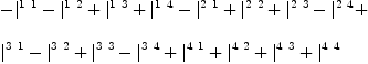
\label{eq52}\begin{array}{@{}l}
\displaystyle
-{|_{\ }^{1 \  1}}-{|_{\ }^{1 \  2}}+{|_{\ }^{1 \  3}}+{|_{\ }^{1 \  4}}-{|_{\ }^{2 \  1}}+{|_{\ }^{2 \  2}}+{|_{\ }^{2 \  3}}-{|_{\ }^{2 \  4}}+ 
\
\
\displaystyle
{|_{\ }^{3 \  1}}-{|_{\ }^{3 \  2}}+{|_{\ }^{3 \  3}}-{|_{\ }^{3 \  4}}+{|_{\ }^{4 \  1}}+{|_{\ }^{4 \  2}}+{|_{\ }^{4 \  3}}+{|_{\ }^{4 \  4}}
