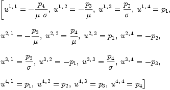 
\label{eq33}\begin{array}{@{}l}
\displaystyle
\left[{{u^{1, \: 1}}= -{{p_{4}}\over{�� \  ��}}}, \:{{u^{1, \: 2}}= -{{p_{3}}\over ��}}, \:{{u^{1, \: 3}}={{p_{2}}\over ��}}, \:{{u^{1, \: 4}}={p_{1}}}, \: \right.
\
\
\displaystyle
\left.{{u^{2, \: 1}}= -{{p_{3}}\over ��}}, \:{{u^{2, \: 2}}={{p_{4}}\over ��}}, \:{{u^{2, \: 3}}={p_{1}}}, \:{{u^{2, \: 4}}= -{p_{2}}}, \: \right.
\
\
\displaystyle
\left.{{u^{3, \: 1}}={{p_{2}}\over ��}}, \:{{u^{3, \: 2}}= -{p_{1}}}, \:{{u^{3, \: 3}}={{p_{4}}\over ��}}, \:{{u^{3, \: 4}}= -{p_{3}}}, \: \right.
\
\
\displaystyle
\left.{{u^{4, \: 1}}={p_{1}}}, \:{{u^{4, \: 2}}={p_{2}}}, \:{{u^{4, \: 3}}={p_{3}}}, \:{{u^{4, \: 4}}={p_{4}}}\right] 
