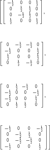 
\label{eq28}\begin{array}{@{}l}
\displaystyle
\left[{\left[ 
\begin{array}{cccc}
-{1 \over 2}& 0 & 0 &{1 \over 2}
\
0 &{1 \over 2}&{1 \over 2}& 0 
\
0 & -{1 \over 2}&{1 \over 2}& 0 
\
{1 \over 2}& 0 & 0 &{1 \over 2}
