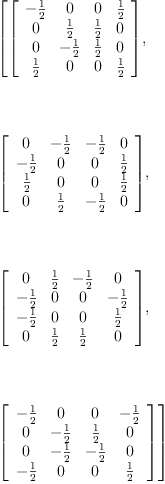 
\label{eq28}\begin{array}{@{}l}
\displaystyle
\left[{\left[ 
\begin{array}{cccc}
-{\frac{1}{2}}& 0 & 0 &{\frac{1}{2}}
\
0 &{\frac{1}{2}}&{\frac{1}{2}}& 0 
\
0 & -{\frac{1}{2}}&{\frac{1}{2}}& 0 
\
{\frac{1}{2}}& 0 & 0 &{\frac{1}{2}}

