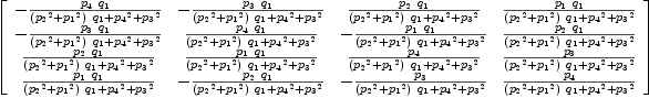 
\label{eq34}\left[ 
\begin{array}{cccc}
-{{{p_{4}}\ {q_{1}}}\over{{{\left({{p_{2}}^2}+{{p_{1}}^2}\right)}\ {q_{1}}}+{{p_{4}}^2}+{{p_{3}}^2}}}& -{{{p_{3}}\ {q_{1}}}\over{{{\left({{p_{2}}^2}+{{p_{1}}^2}\right)}\ {q_{1}}}+{{p_{4}}^2}+{{p_{3}}^2}}}&{{{p_{2}}\ {q_{1}}}\over{{{\left({{p_{2}}^2}+{{p_{1}}^2}\right)}\ {q_{1}}}+{{p_{4}}^2}+{{p_{3}}^2}}}&{{{p_{1}}\ {q_{1}}}\over{{{\left({{p_{2}}^2}+{{p_{1}}^2}\right)}\ {q_{1}}}+{{p_{4}}^2}+{{p_{3}}^2}}}
\
-{{{p_{3}}\ {q_{1}}}\over{{{\left({{p_{2}}^2}+{{p_{1}}^2}\right)}\ {q_{1}}}+{{p_{4}}^2}+{{p_{3}}^2}}}&{{{p_{4}}\ {q_{1}}}\over{{{\left({{p_{2}}^2}+{{p_{1}}^2}\right)}\ {q_{1}}}+{{p_{4}}^2}+{{p_{3}}^2}}}& -{{{p_{1}}\ {q_{1}}}\over{{{\left({{p_{2}}^2}+{{p_{1}}^2}\right)}\ {q_{1}}}+{{p_{4}}^2}+{{p_{3}}^2}}}&{{{p_{2}}\ {q_{1}}}\over{{{\left({{p_{2}}^2}+{{p_{1}}^2}\right)}\ {q_{1}}}+{{p_{4}}^2}+{{p_{3}}^2}}}
\
{{{p_{2}}\ {q_{1}}}\over{{{\left({{p_{2}}^2}+{{p_{1}}^2}\right)}\ {q_{1}}}+{{p_{4}}^2}+{{p_{3}}^2}}}&{{{p_{1}}\ {q_{1}}}\over{{{\left({{p_{2}}^2}+{{p_{1}}^2}\right)}\ {q_{1}}}+{{p_{4}}^2}+{{p_{3}}^2}}}&{{p_{4}}\over{{{\left({{p_{2}}^2}+{{p_{1}}^2}\right)}\ {q_{1}}}+{{p_{4}}^2}+{{p_{3}}^2}}}&{{p_{3}}\over{{{\left({{p_{2}}^2}+{{p_{1}}^2}\right)}\ {q_{1}}}+{{p_{4}}^2}+{{p_{3}}^2}}}
\
{{{p_{1}}\ {q_{1}}}\over{{{\left({{p_{2}}^2}+{{p_{1}}^2}\right)}\ {q_{1}}}+{{p_{4}}^2}+{{p_{3}}^2}}}& -{{{p_{2}}\ {q_{1}}}\over{{{\left({{p_{2}}^2}+{{p_{1}}^2}\right)}\ {q_{1}}}+{{p_{4}}^2}+{{p_{3}}^2}}}& -{{p_{3}}\over{{{\left({{p_{2}}^2}+{{p_{1}}^2}\right)}\ {q_{1}}}+{{p_{4}}^2}+{{p_{3}}^2}}}&{{p_{4}}\over{{{\left({{p_{2}}^2}+{{p_{1}}^2}\right)}\ {q_{1}}}+{{p_{4}}^2}+{{p_{3}}^2}}}
