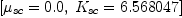 
\label{eq8}\left[{\mu_{sc}={0.0}}, \:{K_{sc}={6.568047}}\right]