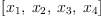 
\label{eq27}\left[{x_{1}}, \:{x_{2}}, \:{x_{3}}, \:{x_{4}}\right]