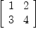 
\label{eq19}\left[ 
\begin{array}{cc}
1 & 2 
\
3 & 4 
