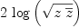 
\label{eq38}2 \ {\log \left({\sqrt{z \ {\overline z}}}\right)}