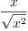 
\label{eq7}\frac{x}{\sqrt{{x}^{2}}}