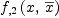 
\label{eq34}{f_{, 2}}\left({x , \:{\overline x}}\right)