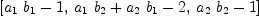 
\label{eq11}\left[{{{a_{1}}\ {b_{1}}}- 1}, \:{{{a_{1}}\ {b_{2}}}+{{a_{2}}\ {b_{1}}}- 2}, \:{{{a_{2}}\ {b_{2}}}- 1}\right]