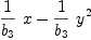 
\label{eq30}{{1 \over{b_{3}}}\  x}-{{1 \over{b_{3}}}\ {{y}^{2}}}