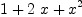 
\label{eq9}1 +{2 \  x}+{{x}^{2}}