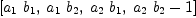 
\label{eq6}\left[{{a_{1}}\ {b_{1}}}, \:{{a_{1}}\ {b_{2}}}, \:{{a_{2}}\ {b_{1}}}, \:{{{a_{2}}\ {b_{2}}}- 1}\right]