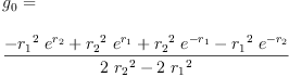 
\label{eq41}\begin{array}{@{}l}
\displaystyle
{g_{0}}= 
\
\
\displaystyle
{\frac{-{{{r_{1}}^{2}}\ {{e}^{r_{2}}}}+{{{r_{2}}^{2}}\ {{e}^{r_{1}}}}+{{{r_{2}}^{2}}\ {{e}^{-{r_{1}}}}}-{{{r_{1}}^{2}}\ {{e}^{-{r_{2}}}}}}{{2 \ {{r_{2}}^{2}}}-{2 \ {{r_{1}}^{2}}}}}
