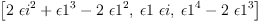 
\label{eq84}\left[{{2 \ {{�� i}^{2}}}+{{�� 1}^{3}}-{2 \ {{�� 1}^{2}}}}, \:{�� 1 \  �� i}, \:{{{�� 1}^{4}}-{2 \ {{�� 1}^{3}}}}\right]