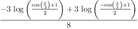 
\label{eq4}\frac{-{3 \ {\log \left({\frac{{\cos \left({\frac{x}{3}}\right)}+ 1}{2}}\right)}}+{3 \ {\log \left({\frac{-{\cos \left({\frac{x}{3}}\right)}+ 1}{2}}\right)}}}{8}