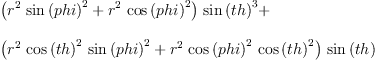 
\label{eq21}\begin{array}{@{}l}
\displaystyle
{{\left({{{r}^{2}}\ {{\sin \left({phi}\right)}^{2}}}+{{{r}^{2}}\ {{\cos \left({phi}\right)}^{2}}}\right)}\ {{\sin \left({th}\right)}^{3}}}+ 
\
\
\displaystyle
{{\left({{{r}^{2}}\ {{\cos \left({th}\right)}^{2}}\ {{\sin \left({phi}\right)}^{2}}}+{{{r}^{2}}\ {{\cos \left({phi}\right)}^{2}}\ {{\cos \left({th}\right)}^{2}}}\right)}\ {\sin \left({th}\right)}}
