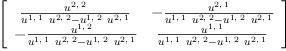 
\label{eq16}\left[ 
\begin{array}{cc}
{\frac{u^{2, \: 2}}{{{u^{1, \: 1}}\ {u^{2, \: 2}}}-{{u^{1, \: 2}}\ {u^{2, \: 1}}}}}& -{\frac{u^{2, \: 1}}{{{u^{1, \: 1}}\ {u^{2, \: 2}}}-{{u^{1, \: 2}}\ {u^{2, \: 1}}}}}
\
-{\frac{u^{1, \: 2}}{{{u^{1, \: 1}}\ {u^{2, \: 2}}}-{{u^{1, \: 2}}\ {u^{2, \: 1}}}}}&{\frac{u^{1, \: 1}}{{{u^{1, \: 1}}\ {u^{2, \: 2}}}-{{u^{1, \: 2}}\ {u^{2, \: 1}}}}}
