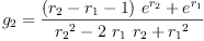 
\label{eq31}{g_{2}}={\frac{{{\left({r_{2}}-{r_{1}}- 1 \right)}\ {{e}^{r_{2}}}}+{{e}^{r_{1}}}}{{{r_{2}}^{2}}-{2 \ {r_{1}}\ {r_{2}}}+{{r_{1}}^{2}}}}