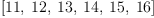 
\label{eq26}\left[{11}, \:{12}, \:{13}, \:{14}, \:{15}, \:{16}\right]