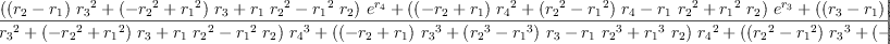 
\label{eq38}\begin{array}{@{}l}
\displaystyle
{g_{3}}= 
\
\
\displaystyle
{\frac{{{\left({{\left({r_{2}}-{r_{1}}\right)}\ {{r_{3}}^{2}}}+{{\left(-{{r_{2}}^{2}}+{{r_{1}}^{2}}\right)}\ {r_{3}}}+{{r_{1}}\ {{r_{2}}^{2}}}-{{{r_{1}}^{2}}\ {r_{2}}}\right)}\ {{e}^{r_{4}}}}+{{\left({{\left(-{r_{2}}+{r_{1}}\right)}\ {{r_{4}}^{2}}}+{{\left({{r_{2}}^{2}}-{{r_{1}}^{2}}\right)}\ {r_{4}}}-{{r_{1}}\ {{r_{2}}^{2}}}+{{{r_{1}}^{2}}\ {r_{2}}}\right)}\ {{e}^{r_{3}}}}+{{\left({{\left({r_{3}}-{r_{1}}\right)}\ {{r_{4}}^{2}}}+{{\left(-{{r_{3}}^{2}}+{{r_{1}}^{2}}\right)}\ {r_{4}}}+{{r_{1}}\ {{r_{3}}^{2}}}-{{{r_{1}}^{2}}\ {r_{3}}}\right)}\ {{e}^{r_{2}}}}+{{\left({{\left(-{r_{3}}+{r_{2}}\right)}\ {{r_{4}}^{2}}}+{{\left({{r_{3}}^{2}}-{{r_{2}}^{2}}\right)}\ {r_{4}}}-{{r_{2}}\ {{r_{3}}^{2}}}+{{{r_{2}}^{2}}\ {r_{3}}}\right)}\ {{e}^{r_{1}}}}}{{{\left({{\left({r_{2}}-{r_{1}}\right)}\ {{r_{3}}^{2}}}+{{\left(-{{r_{2}}^{2}}+{{r_{1}}^{2}}\right)}\ {r_{3}}}+{{r_{1}}\ {{r_{2}}^{2}}}-{{{r_{1}}^{2}}\ {r_{2}}}\right)}\ {{r_{4}}^{3}}}+{{\left({{\left(-{r_{2}}+{r_{1}}\right)}\ {{r_{3}}^{3}}}+{{\left({{r_{2}}^{3}}-{{r_{1}}^{3}}\right)}\ {r_{3}}}-{{r_{1}}\ {{r_{2}}^{3}}}+{{{r_{1}}^{3}}\ {r_{2}}}\right)}\ {{r_{4}}^{2}}}+{{\left({{\left({{r_{2}}^{2}}-{{r_{1}}^{2}}\right)}\ {{r_{3}}^{3}}}+{{\left(-{{r_{2}}^{3}}+{{r_{1}}^{3}}\right)}\ {{r_{3}}^{2}}}+{{{r_{1}}^{2}}\ {{r_{2}}^{3}}}-{{{r_{1}}^{3}}\ {{r_{2}}^{2}}}\right)}\ {r_{4}}}+{{\left(-{{r_{1}}\ {{r_{2}}^{2}}}+{{{r_{1}}^{2}}\ {r_{2}}}\right)}\ {{r_{3}}^{3}}}+{{\left({{r_{1}}\ {{r_{2}}^{3}}}-{{{r_{1}}^{3}}\ {r_{2}}}\right)}\ {{r_{3}}^{2}}}+{{\left(-{{{r_{1}}^{2}}\ {{r_{2}}^{3}}}+{{{r_{1}}^{3}}\ {{r_{2}}^{2}}}\right)}\ {r_{3}}}}}
