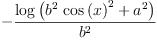 
\label{eq16}-{\frac{\log \left({{{{b}^{2}}\ {{\cos \left({x}\right)}^{2}}}+{{a}^{2}}}\right)}{{b}^{2}}}